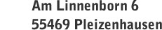 Am Linnenborn 6 55469 Pleizenhausen